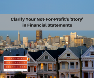 Clarify Your Not-for-Profit’s ‘Story’ in Financial Statements