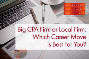 Big CPA Firm or Local Firm: Which Career Move is Best For You?
