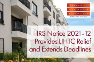 IRS Notice 2021-12 Provides LIHTC Relief and Extends Deadlines